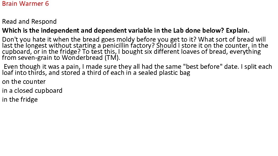 Brain Warmer 6 Read and Respond Which is the independent and dependent variable in