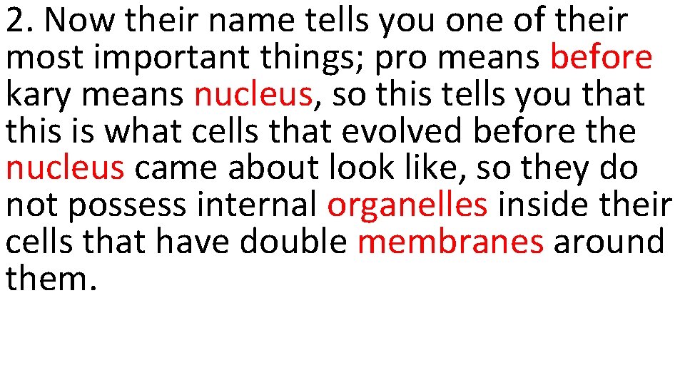 2. Now their name tells you one of their most important things; pro means