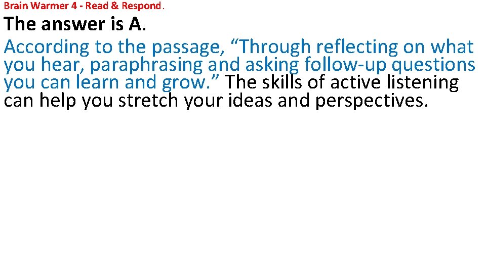 Brain Warmer 4 - Read & Respond. The answer is A. According to the
