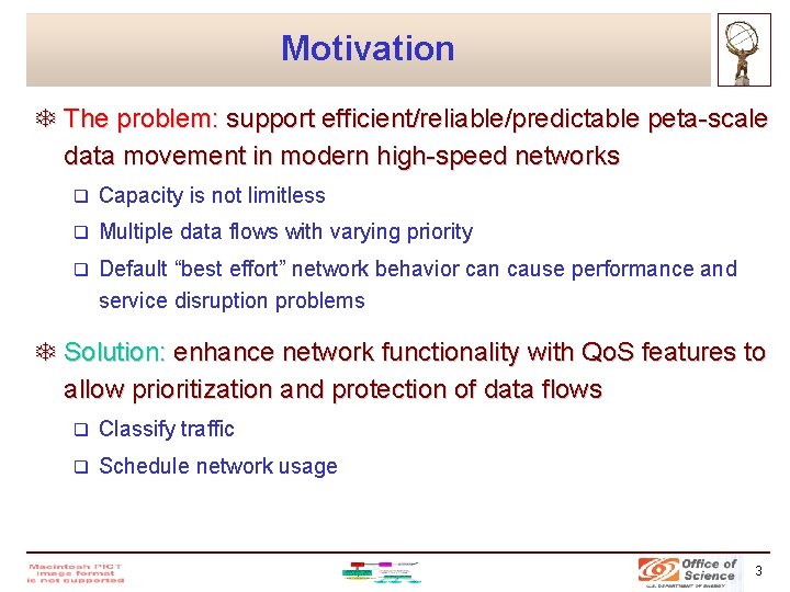 Motivation T The problem: support efficient/reliable/predictable peta-scale data movement in modern high-speed networks q