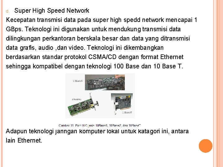 Super High Speed Network Kecepatan transmisi data pada super high spedd network mencapai 1