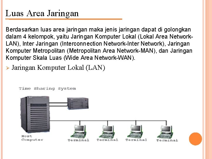 Luas Area Jaringan Berdasarkan luas area jaringan maka jenis jaringan dapat di golongkan dalam