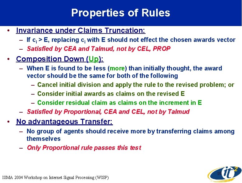 Properties of Rules • Invariance under Claims Truncation: – If ci > E, replacing