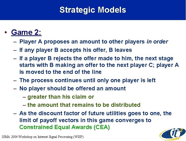 Strategic Models • Game 2: – Player A proposes an amount to other players