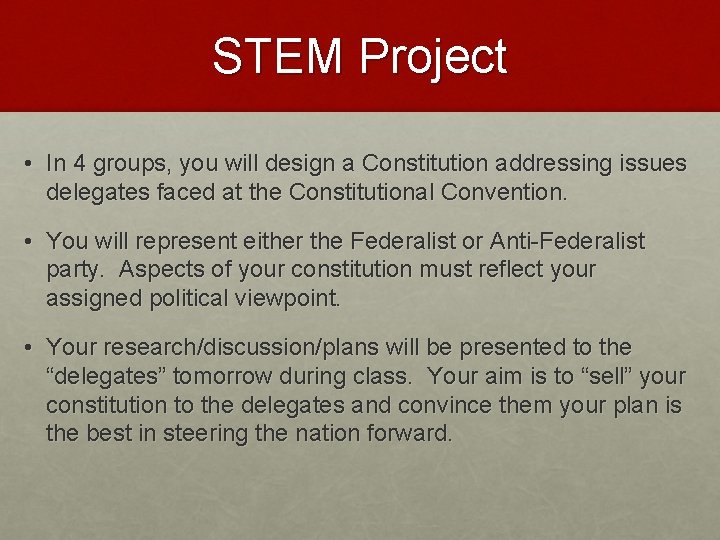 STEM Project • In 4 groups, you will design a Constitution addressing issues delegates