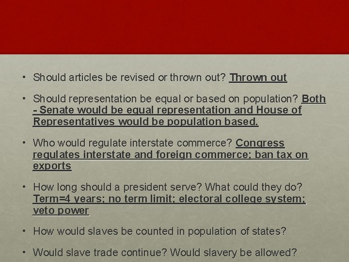  • Should articles be revised or thrown out? Thrown out • Should representation