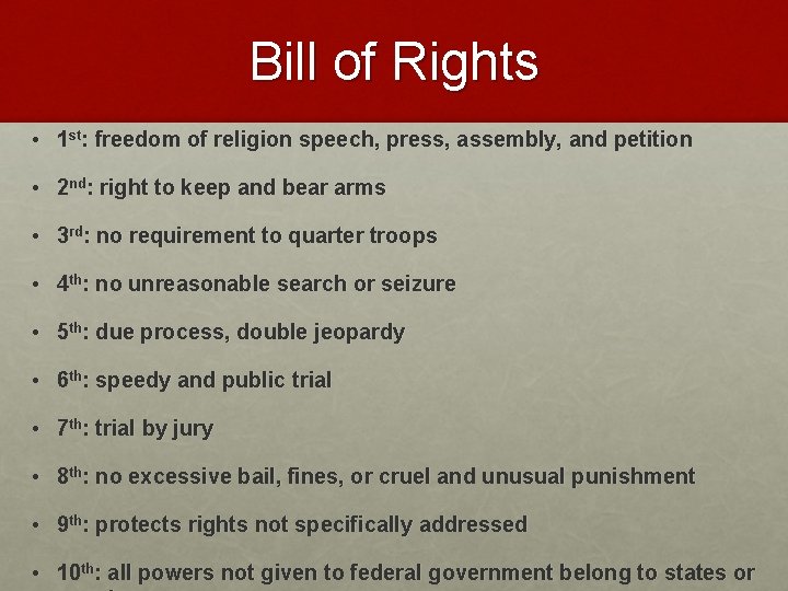 Bill of Rights • 1 st: freedom of religion speech, press, assembly, and petition