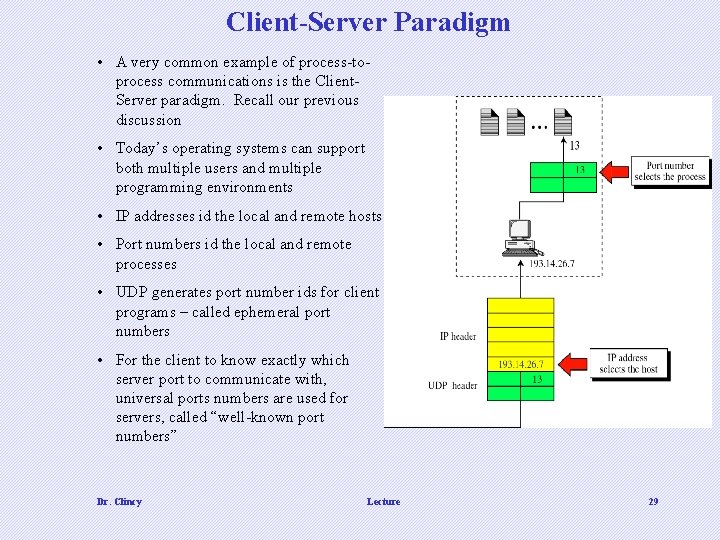 Client-Server Paradigm • A very common example of process-toprocess communications is the Client. Server