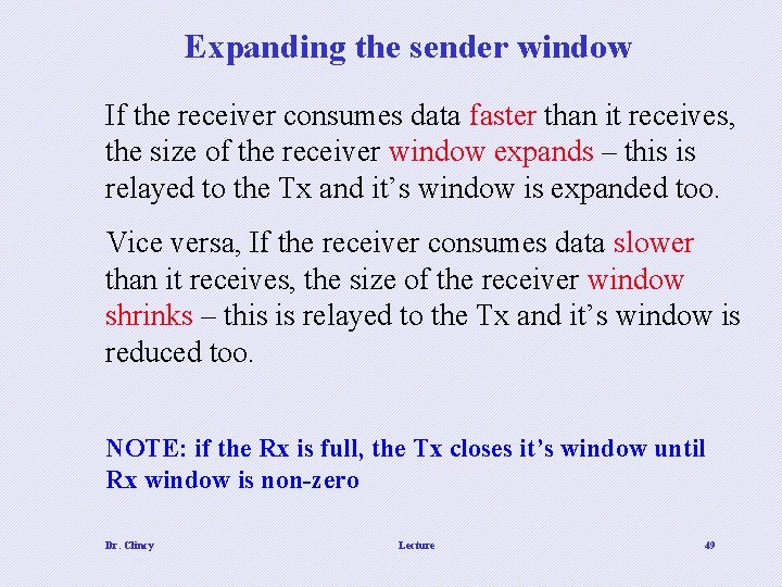 Expanding the sender window If the receiver consumes data faster than it receives, the