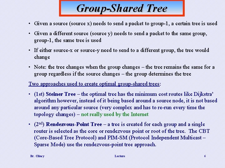 Group-Shared Tree • Given a source (source x) needs to send a packet to