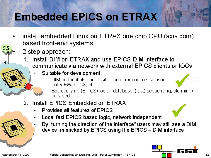 Embedded EPICS on ETRAX • CS • install embedded Linux on ETRAX one chip