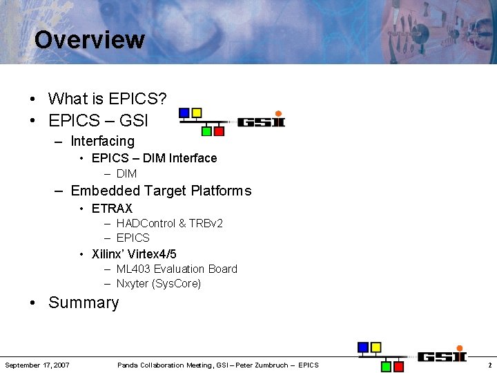 Overview • What is EPICS? • EPICS – GSI – Interfacing • EPICS –