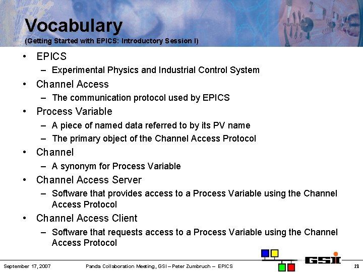 Vocabulary (Getting Started with EPICS: Introductory Session I) • EPICS – Experimental Physics and