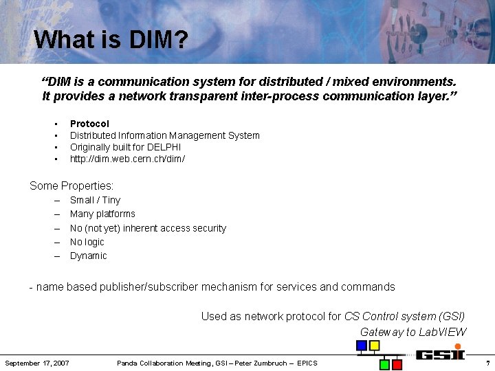 What is DIM? “DIM is a communication system for distributed / mixed environments. It