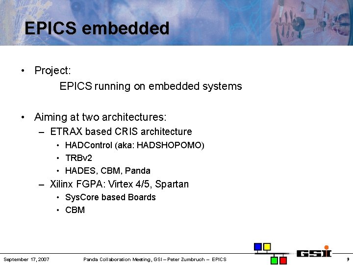 EPICS embedded • Project: EPICS running on embedded systems • Aiming at two architectures: