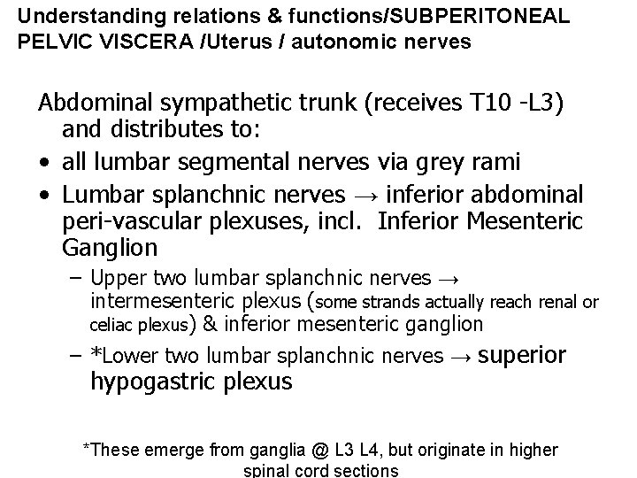 Understanding relations & functions/SUBPERITONEAL PELVIC VISCERA /Uterus / autonomic nerves Abdominal sympathetic trunk (receives