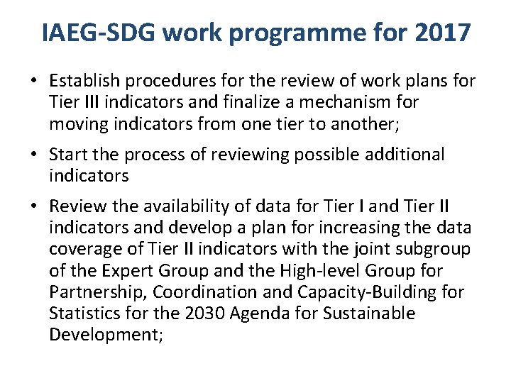 IAEG-SDG work programme for 2017 • Establish procedures for the review of work plans