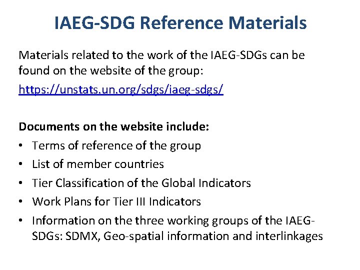 IAEG-SDG Reference Materials related to the work of the IAEG-SDGs can be found on
