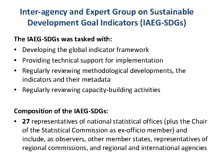 Inter-agency and Expert Group on Sustainable Development Goal Indicators (IAEG-SDGs) The IAEG-SDGs was tasked