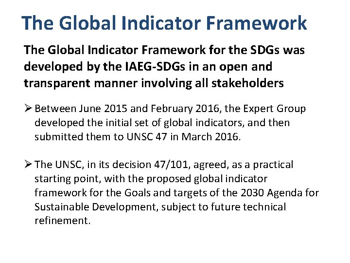 The Global Indicator Framework for the SDGs was developed by the IAEG-SDGs in an