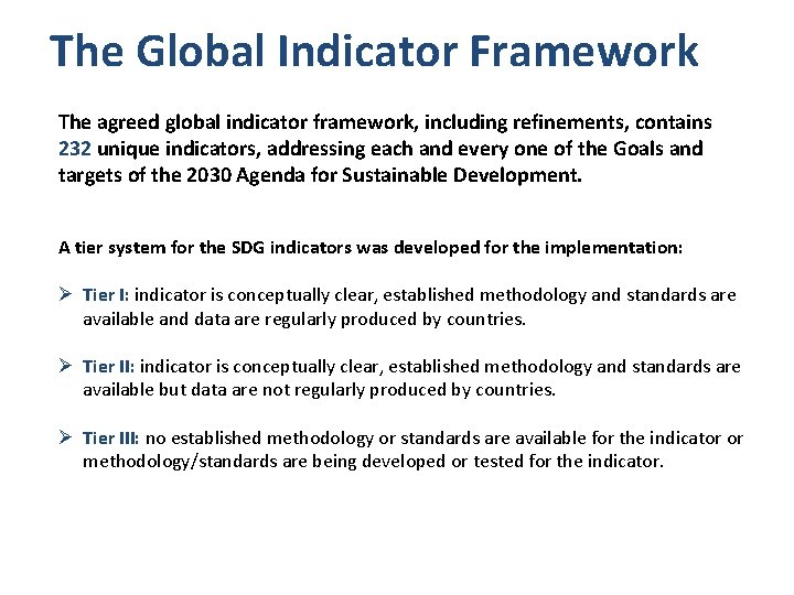 The Global Indicator Framework The agreed global indicator framework, including refinements, contains 232 unique