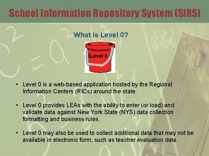 School Information Repository System (SIRS) What is Level 0? Level 0 • Level 0