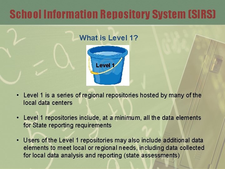 School Information Repository System (SIRS) What is Level 1? Level 1 • Level 1