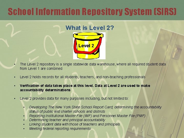 School Information Repository System (SIRS) What is Level 2? Level 2 • The Level