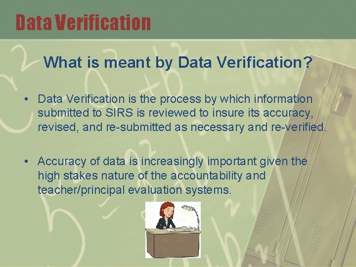Data Verification What is meant by Data Verification? • Data Verification is the process
