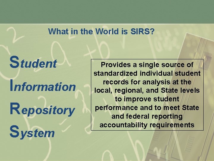 What in the World is SIRS? Student Information Repository System Provides a single source