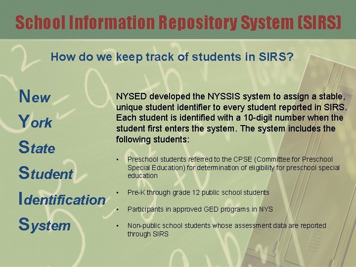 School Information Repository System (SIRS) How do we keep track of students in SIRS?