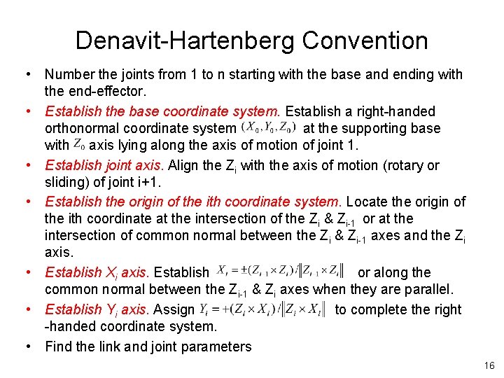 Denavit-Hartenberg Convention • Number the joints from 1 to n starting with the base