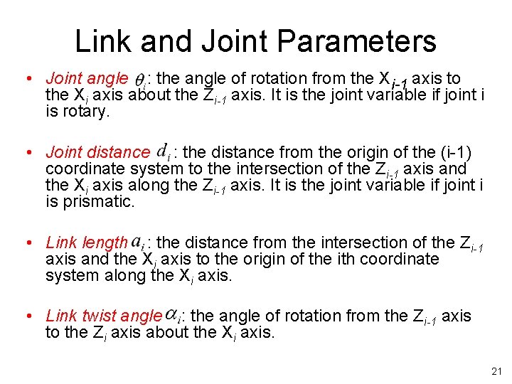 Link and Joint Parameters • Joint angle : the angle of rotation from the