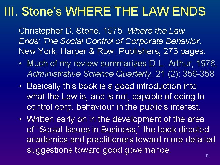 III. Stone’s WHERE THE LAW ENDS Christopher D. Stone. 1975. Where the Law Ends: