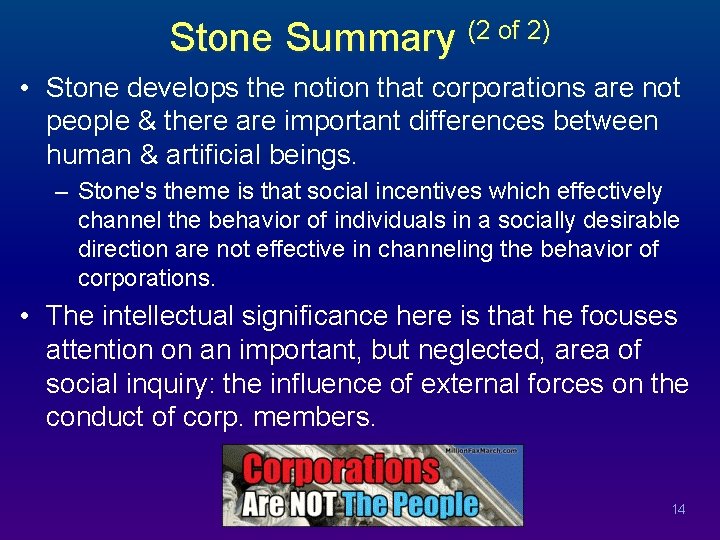 Stone Summary (2 of 2) • Stone develops the notion that corporations are not