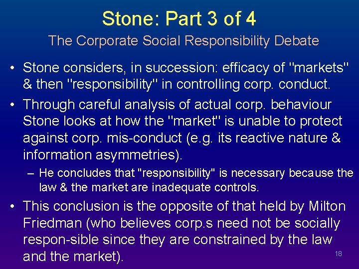 Stone: Part 3 of 4 The Corporate Social Responsibility Debate • Stone considers, in