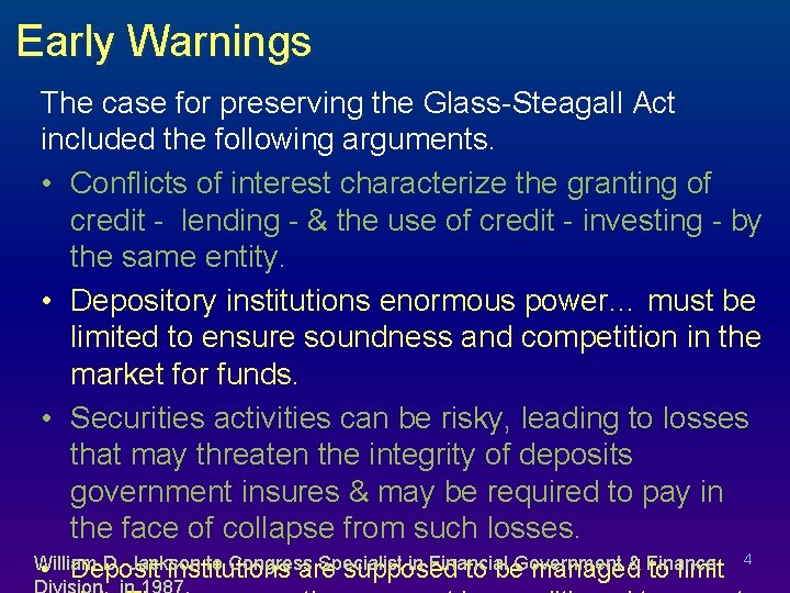 Early Warnings The case for preserving the Glass-Steagall Act included the following arguments. •