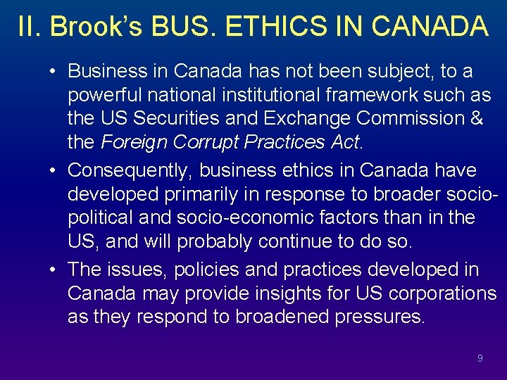 II. Brook’s BUS. ETHICS IN CANADA • Business in Canada has not been subject,