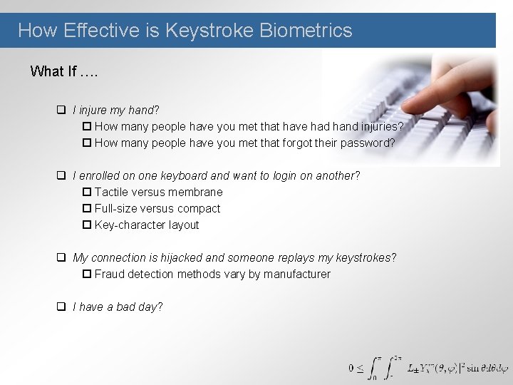 How Effective is Keystroke Biometrics What If …. q I injure my hand? p