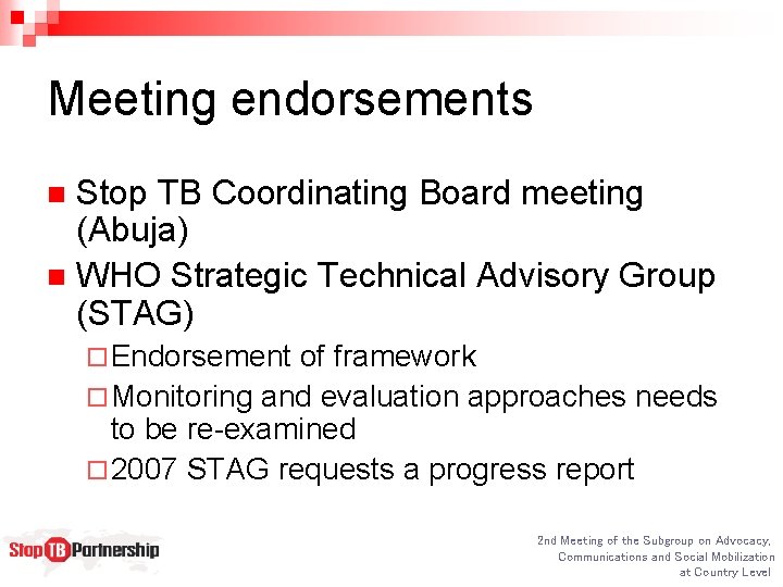 Meeting endorsements Stop TB Coordinating Board meeting (Abuja) n WHO Strategic Technical Advisory Group