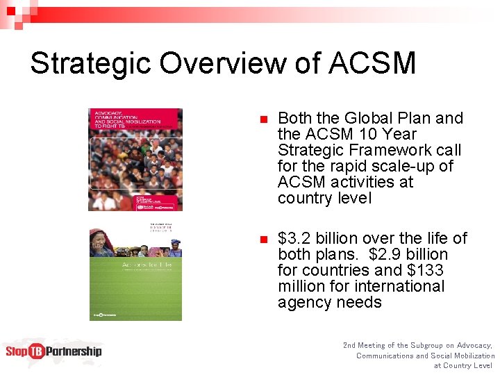 Strategic Overview of ACSM n Both the Global Plan and the ACSM 10 Year