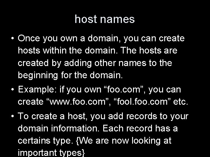 host names • Once you own a domain, you can create hosts within the