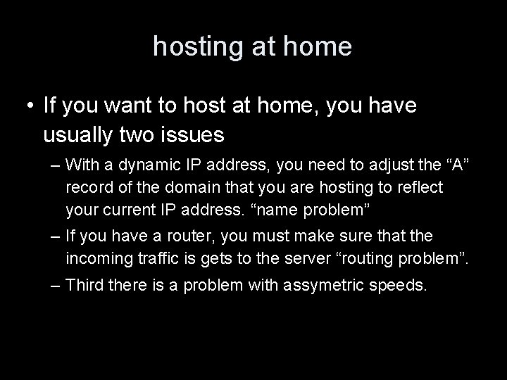 hosting at home • If you want to host at home, you have usually