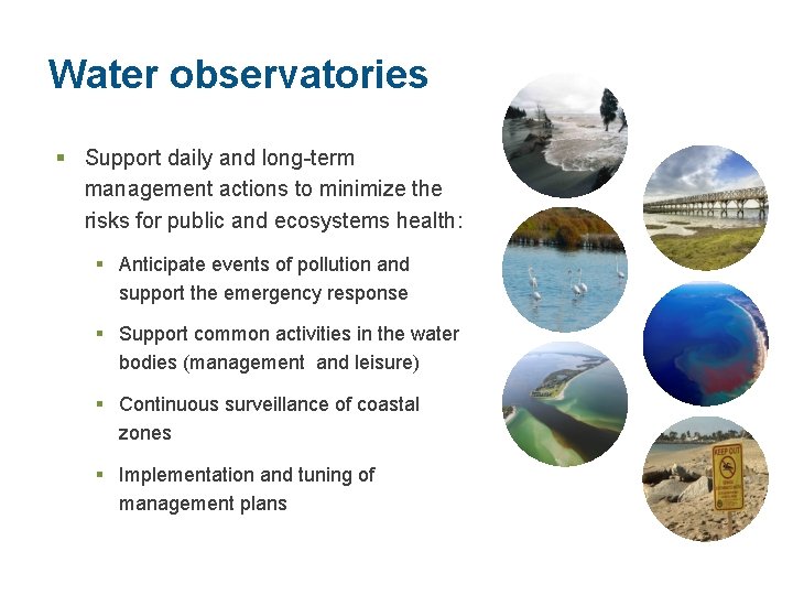 Water observatories § Support daily and long-term management actions to minimize the risks for