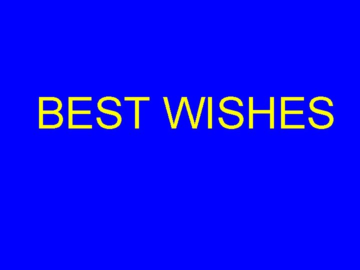 BEST WISHES 