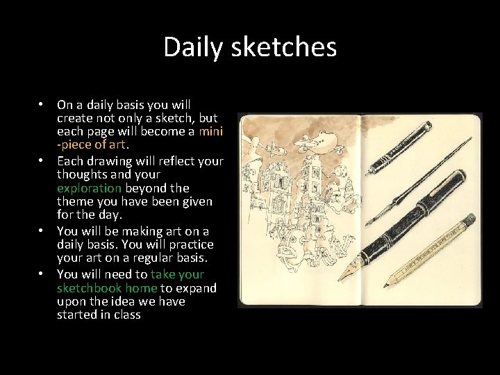 Daily sketches • On a daily basis you will create not only a sketch,