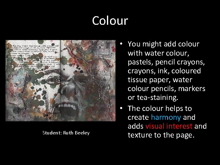 Colour Student: Ruth Beeley • You might add colour with water colour, pastels, pencil