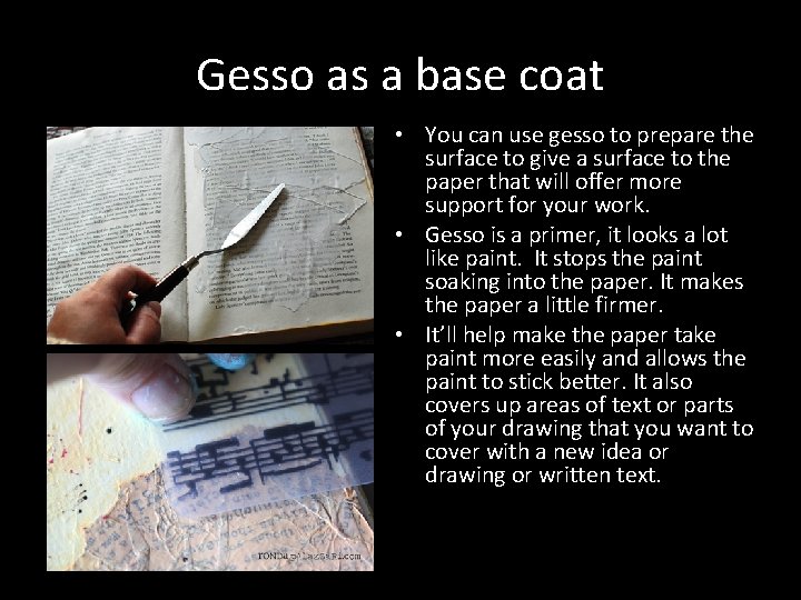 Gesso as a base coat • You can use gesso to prepare the surface