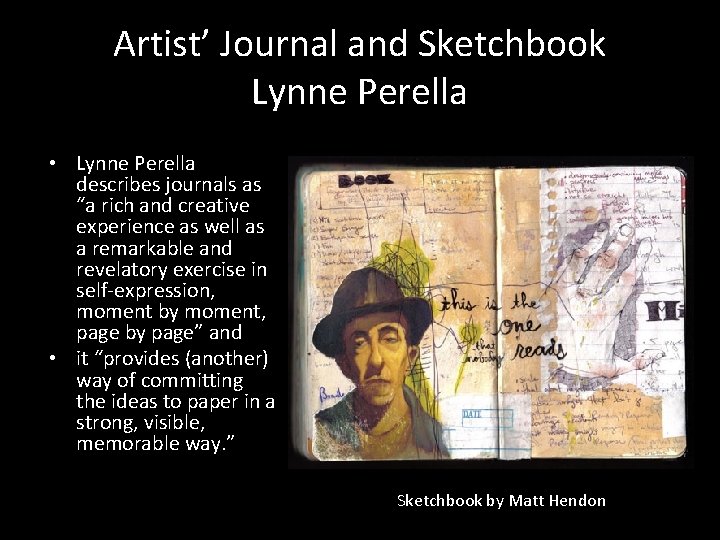 Artist’ Journal and Sketchbook Lynne Perella • Lynne Perella describes journals as “a rich