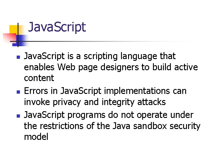 Java. Script n n n Java. Script is a scripting language that enables Web